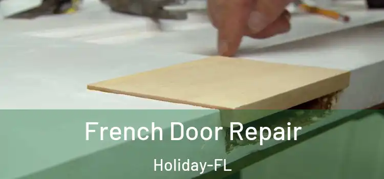 French Door Repair Holiday-FL
